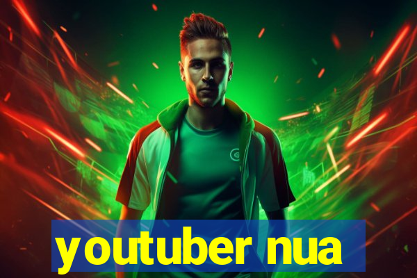 youtuber nua